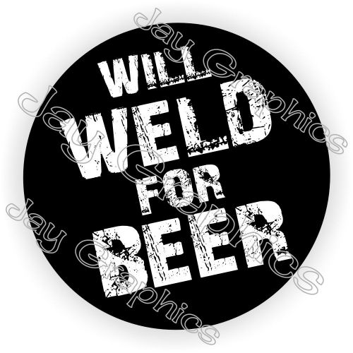 Will Weld For Beer Hard Hat Sticker | Decal | Funny Label Welding Helmet Welder