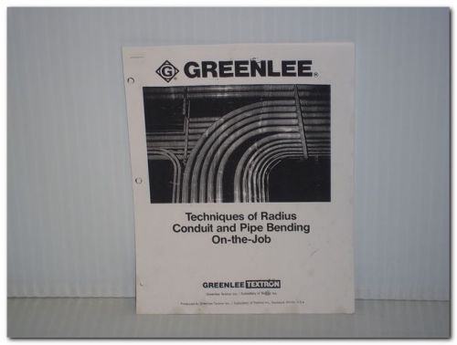 GREENLEE TECHNIQUES OF RADIUS CONDUIT AND PIPE BENDING ON-THE-JOB RADIUS BEND