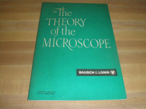 Vintage The Theory of the Microscope by Bausch &amp; Lomb 1965