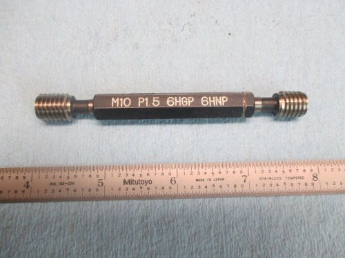 M10 X 1.5 6H METRIC THREAD PLUG GAGE P1.5 6H GP 6HNP MACHINE SHOP TOOL TOOLING