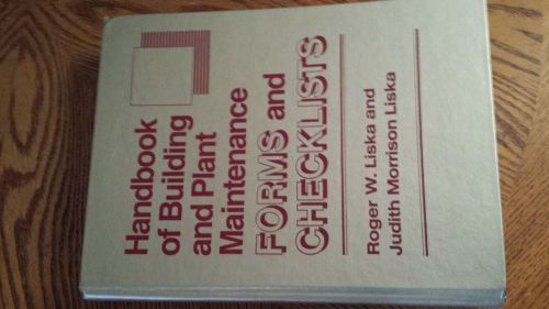 HC 1988 Handbook of Building and Plant Maintenance Forms and Checklists by Liska