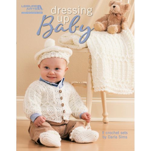 Leisure Arts-Dressing Up Baby 5 Sets To Crochet