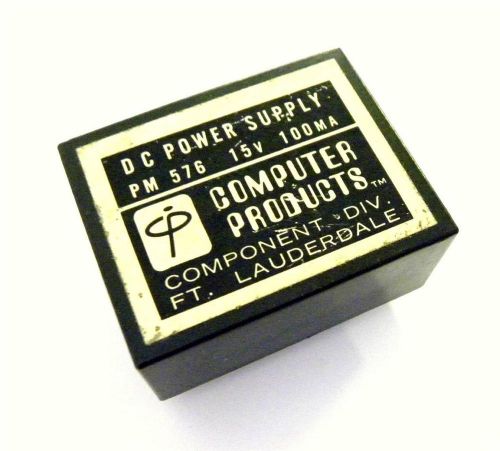 COMPUTER PRODUCTS POWER SUPPLY 115 VAC INPUT 15 VDC @ 100 MA OUTPUT MODEL PM 576