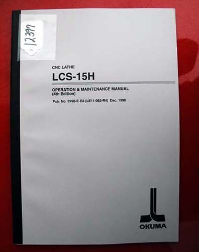 Okuma lcs-15h cnc lathe oper &amp; maint. manual: 3998-e-r3 (le11-092-r4) inv.12397 for sale