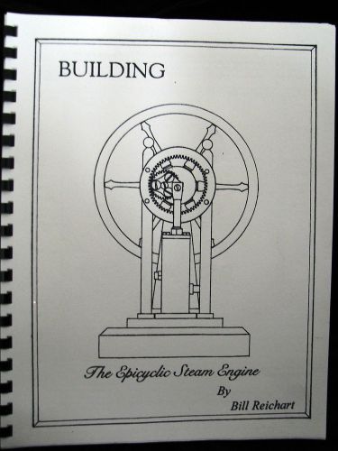 Building The Epicyclic Steam Engine by Bill Reichart - Machinist Plans