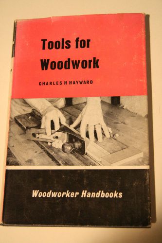 Tools for Woodwork by Charles H Hayward