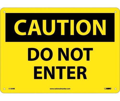 NMC C135RB &#034;CAUTION&#034; SAFETY SIGN - &#034;Caution Do Not Enter&#034; 14 x 20, Rigid Plastic