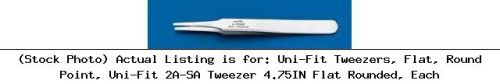 Uni-Fit Tweezers, Flat, Round Point, Uni-Fit 2A-SA Tweezer 4.75IN Flat Rounded