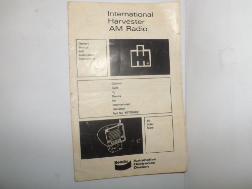 International Harvester AM RadioTractor Owners &amp; Installation Manual NO 407284R2