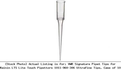 VWR Signature Pipet Tips for Rainin LTS Lite Touch Pipettors 1011-960-306
