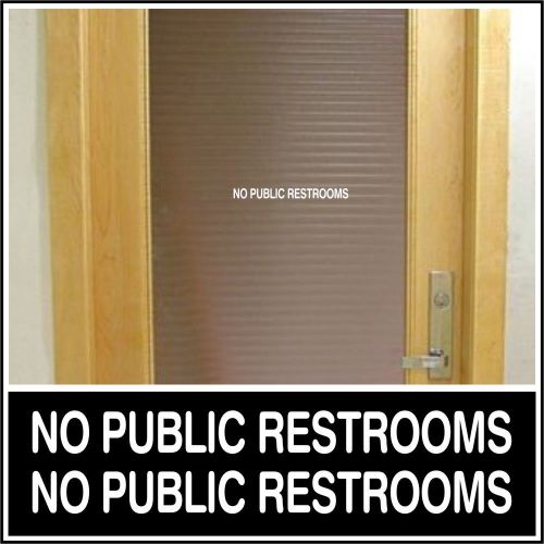 Office Shop Decal NO PUBLIC RESTROOMS for business entrance door sign WHITE S