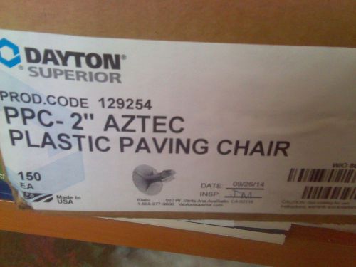 PPC aztec Plastic 2&#034; Paving Chair  ( 150 pcs) Dayton Superior  concrete supply