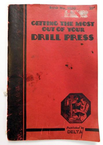 1937  Delta-Craft Publication Getting The Most Out Of Your Drill Press Manual