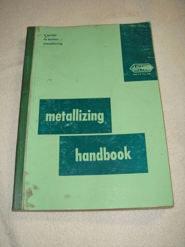 The Metco Metallizing Handbook Guide by HS Ingham &amp; AP Shepard 1951 BOOK