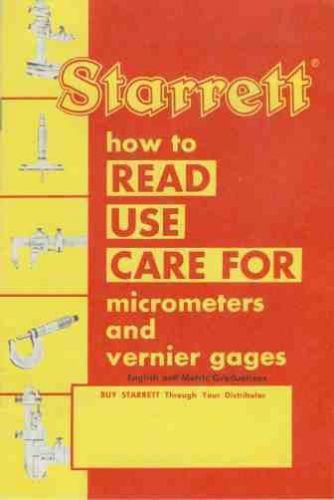 Starrett how to read, use, care for micrometers and vernier gages reprint for sale