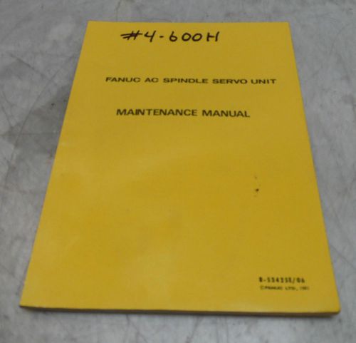 Fanuc AC Spindle Servo Unit Maintenance Manual, B-53425E / 06, Used