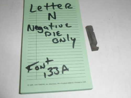 Graphotype class 350 letter N negative die only dog tag Font 133A