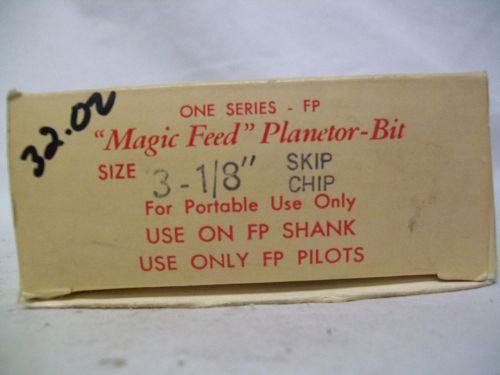3-1/8&#034; Magic Feed Planetor-Bit For Use On FP Shank and FP Pilots w/ 2 Skip Chips