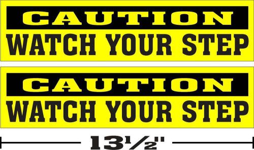 LOT OF 2 --- (3 1/4 &#034;x13 1/2 &#034;) --- GLOSSY STICKERS CAUTION WATCH YOUR STEP