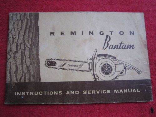 VINTAGE 1959 REMINGTON BANTAM CHAINSAW OPERATORS INSTRUCTIONS &amp; SERVICE MANUAL