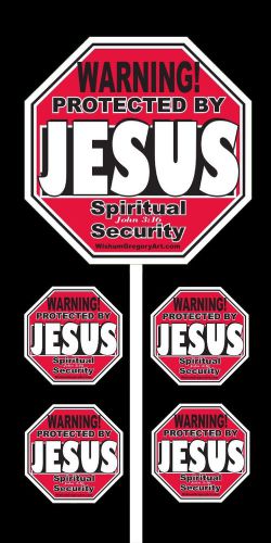 1-Protected By Jesus Security Sign &amp; 4- Decals - The Ultimate Security System!