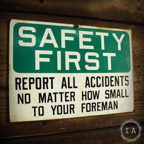 Vintage industrial metal safety first report to your foreman advertising sign for sale