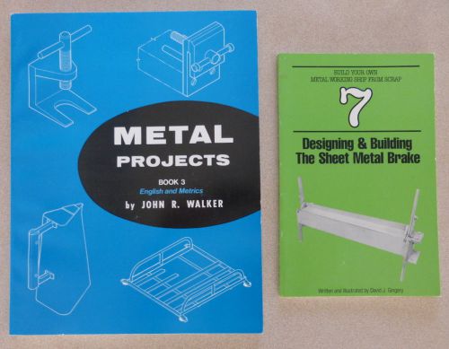 Two Books: Metal Projects Book 3, Designing &amp; Building The Sheet Metal Brake