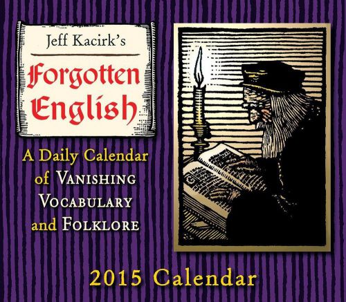Jeff Kacirk&#039;s Forgotten English 2015 Calendar