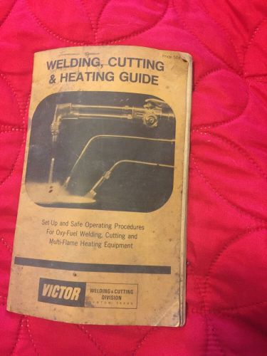 Victor Welding, Cutting, &amp; Heating Guide