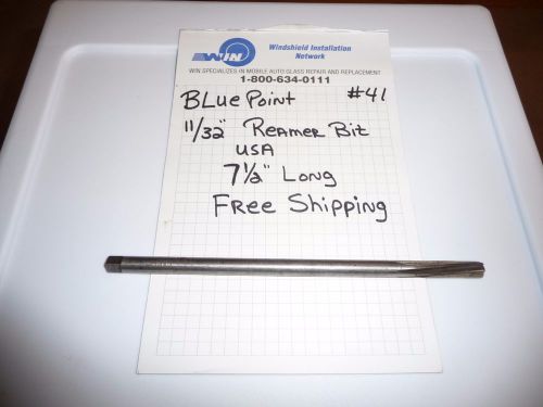 BLUE POINT 11/32&#034; REAMER BIT USA  7-1/2&#034; LONG FREE SHIPPING #41