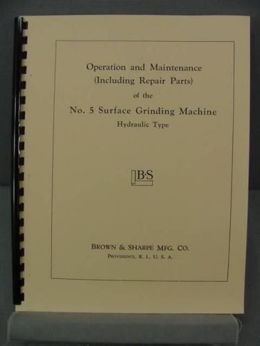 Brown &amp; Sharpe #5 Hyd. Surface Grinder Operation, Maintenance &amp; Parts Manual