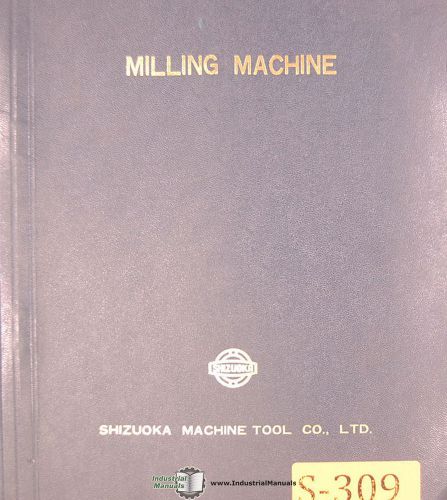 Shizuoka AN-S, Millmaster Milling Machine, Operations &amp; Parts Manual Year (1979)