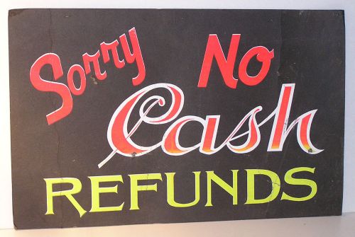 Vintage &#034;Sorry No Cash Refunds&#034; Cardboard Store Sign 14&#034;in. x 23&#034;in.