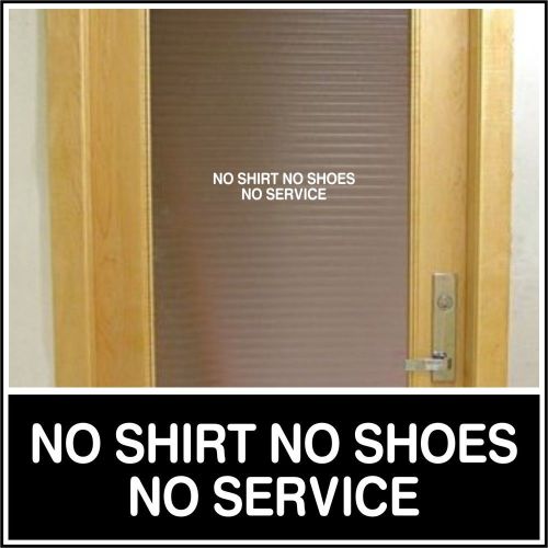 Office shop decal no shirt shoes no service for business entrance door sign wht for sale
