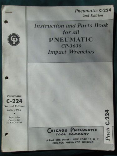 1951 C-224 Instruction &amp; Parts Book Chicago Pneumatic CP-3630 Impact Wrenches