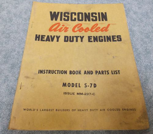 WISCONSIN AIR COOLED HD ENGINES INSTRUCTION BOOK &amp; PARTS LIST S-7D