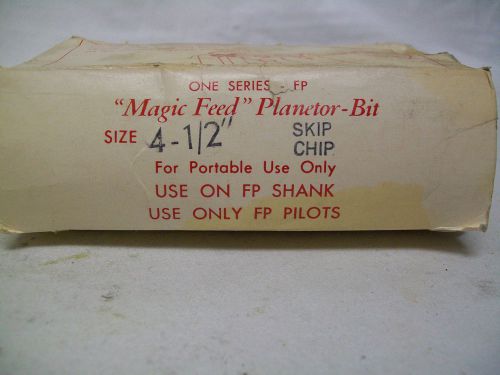 4-1/2&#034; Magic Feed Planetor-Bit For Use On FP Shank and FP Pilots w/ 3 Skip Chips