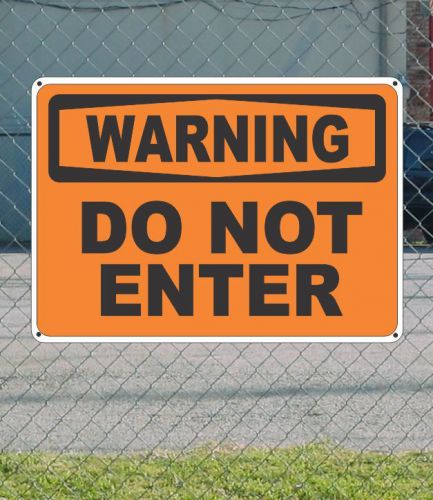 Warning do not enter - osha safety sign 10&#034; x 14&#034; for sale