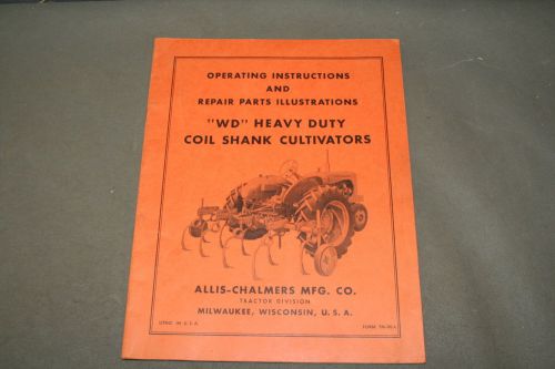 Allis Chalmers WD Heavy Duty Coil Shank Cultivators Operating &amp;  Parts  Manual