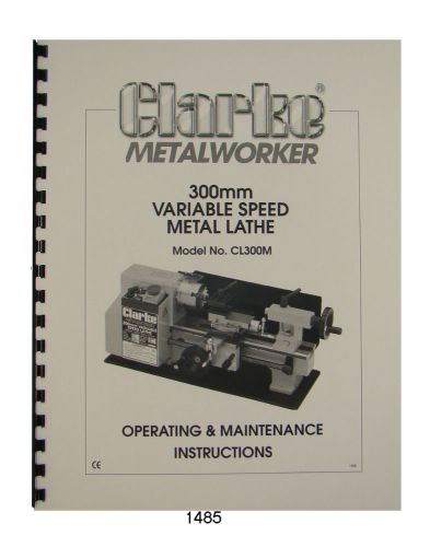 Clarke cl300m lathe operation &amp; maintenance manual *1485 for sale