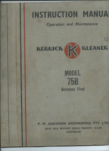 KERRICK KLEANER INSTRUCTION MANUAL MODEL 75B KEROSINE FIRED STEAM CLEANER, [AK]