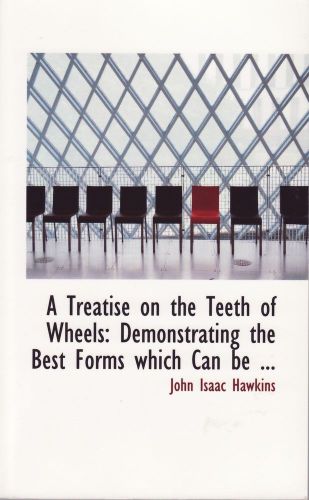 Treatise on the Teeth of Wheels - by Charles Camus - Gear Design How to Book