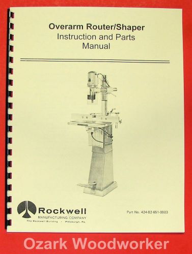 Rockwell overarm router/shaper operating &amp; parts manual 0617 for sale