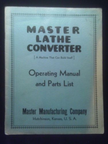 Master Lathe Converter Operating Manual and Parts List, Models A + M