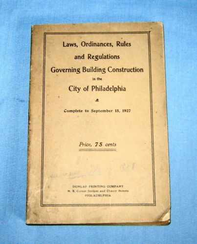 1927 Laws Ordiances Rules Regulations Building Construction in Philadelphia
