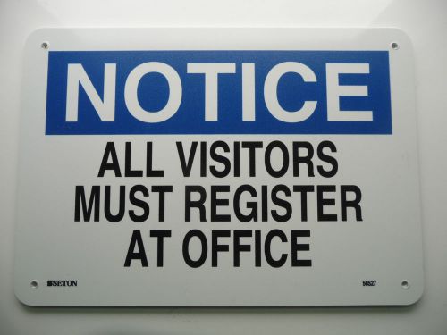 NOTICE All Visitors Must Register at Office 10&#034; x 7&#034; Rigid Plastic Safety Sign