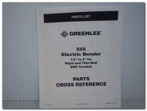 GREENLEE 555 ELECTRIC BENDER 1/2&#034; TO 2&#034; EMT CONDUIT PARTS LIST / CROSS REFERENCE