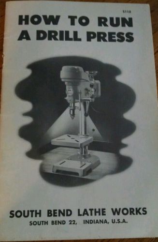 SOUTH BEND How To Run A Drill Press Manual 14&#034; South Bend Drill Press! 1st Print