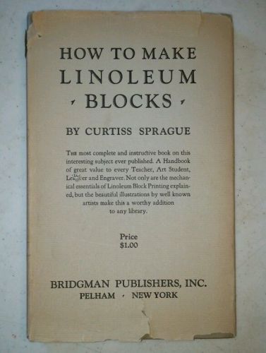 1928 &#034;HOW TO MAKE LINOLEUM BLOCKS&#034; BOOK by CURTISS SPRAGUE, TYPOGRAPHY