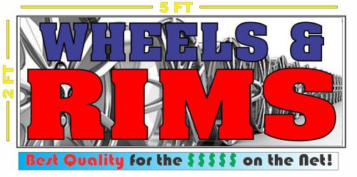 Wheels &amp; rims banner sign new 4 car truck suv van repair tire shop street racing for sale